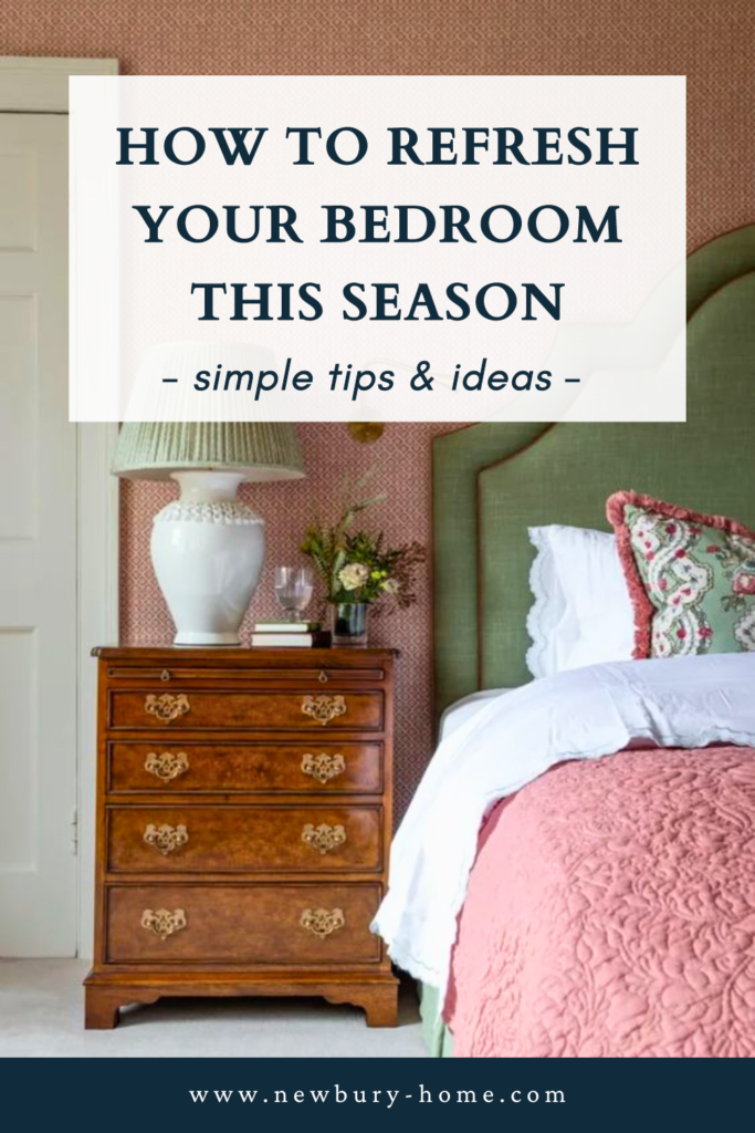 4 Simple Ways to Refresh Your Bedroom This Summer - Newbury Home